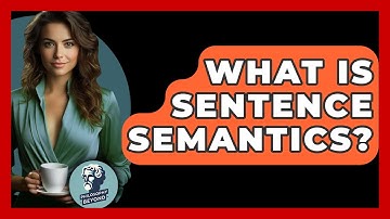 What Is Sentence Semantics? - Philosophy Beyond