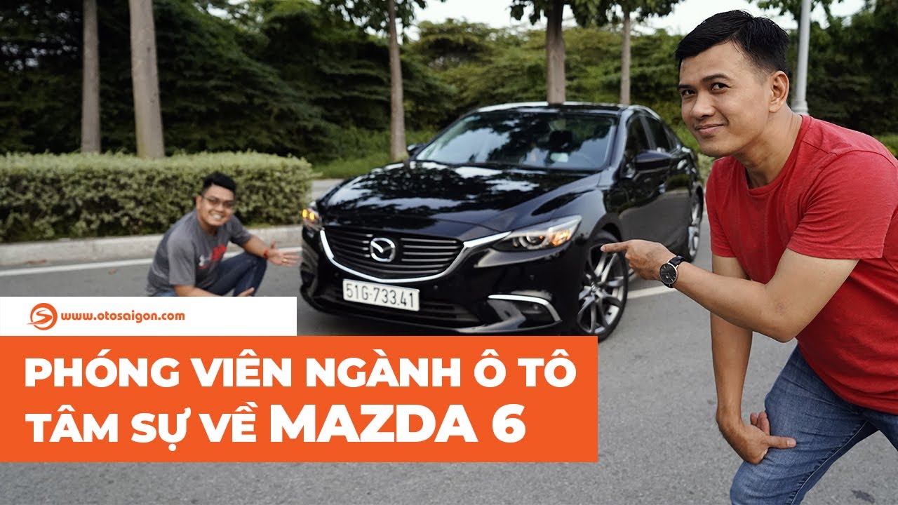 Mazda 6 2018 người dùng đánh giá quyết không nhận quảng cáo | Otosaigon
