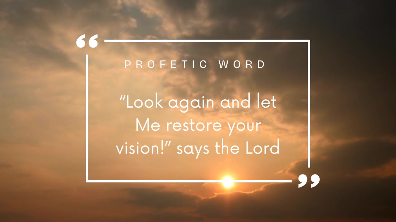 Prophetic word: “Look again!” says the Lord