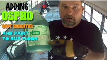 Adding OSPHO rust inhibitor and paint to bus floor #skoolieconversion
