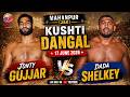 Jonty Gujjar vs Dada Shelkey Maharashtra Mahanpur (J&k) Kushti Dangal 17 June 2026