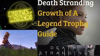 Death Stranding - Growth of A Legend Trophy Guide