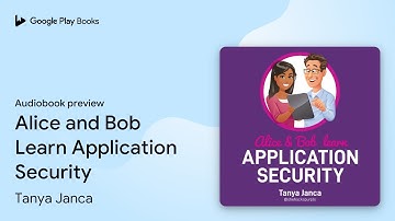 Alice and Bob Learn Application Security by Tanya Janca · Audiobook preview