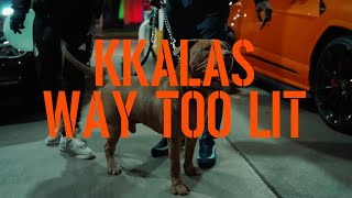 Kkalas - Way Too Lit 