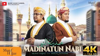 Madinatun Nabi ~ Munif Hijjaz Feat. Maliq Suhaimi