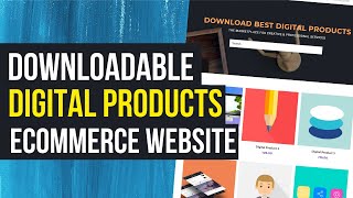How to Create a Digital Downloadable Products Selling eCommerce Website with WordPress & WooCommerce