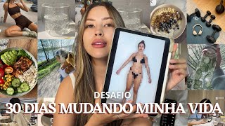 30 DIAS PRA MUDAR MINHA VIDA | COMEÇANDO DO ZERO 