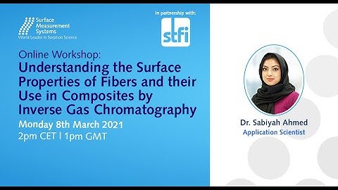 Workshop (STFI): Understanding the surface properties of fibres and their use in composites by iGC