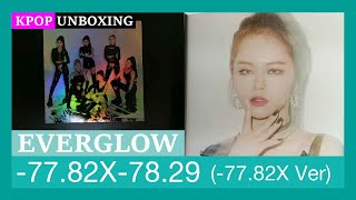 Unboxing EVERGLOW [-77.82X-78.29] (-77.82X Ver) 에버글로우 2nd mini album Kpop Unboxing 케이팝언박싱 goods