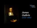 Exploring Scotland's Forgotten History - James Guthrie