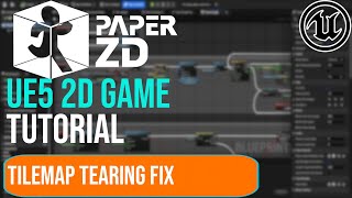 Unreal Engine 5.6 Tilemap Tearing Visual Bug Fix