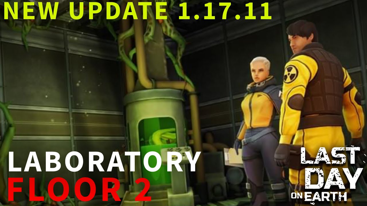 New Update 1.17.11 - Laboratory Floor 2 - Last day on Earth