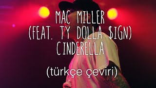 Mac Miller - Cinderella (Türkçe Çeviri) *açıklamaları ve göndermeleri yorumlarda*