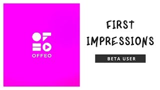 OFFEO - First Impressions & first animated video