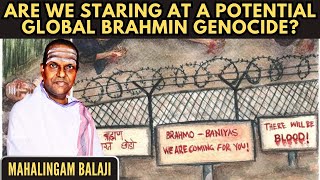 Are we staring at a potential global Brahmin genocide?