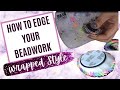 How to Edge your Beadwork using Wrapped Style | Edging Native American Beadwork | Edging Tutorial