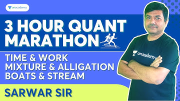 3 Hour Quant Marathon | Time & Work | Mixture & Alligation | Boats & Stream | Sarwar Sir