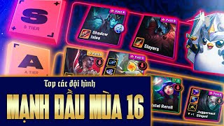 Top 6 Bài Đấu Leo Rank Đầu Mùa 16 Đấu Trường Chân Lý