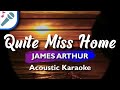James Arthur Quite Miss Home Karaoke Instrumental Acoustic