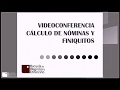 NÓMINAS Y FINIQUITOS (Videoconferencia) 02 MARZO 2018