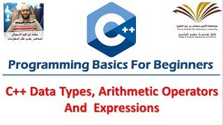 3- Programming with C++ , Data Types , Arithmetic Operators, Expressions  برمجة