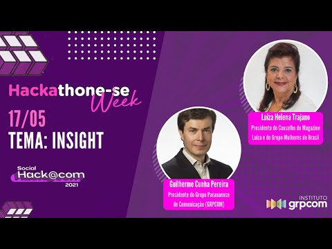 [Hackathone-se Week: Insight] Live com Luiza Helena Trajano e Guilherme Cunha Pereira