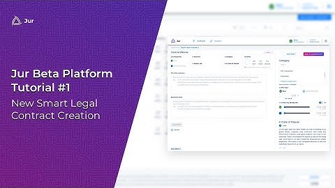 Jur Beta Platform - Tutorial - PART 1: New Smart Legal Contract Creation