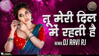 Tu Mere Dil Mein Rehti Hai Remix | Insta Viral | DJ Ravi RJ Official