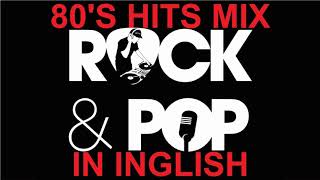 80's HITS MIX ROCK & POP IN INGLISH By MIGUEL MIX