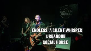 Endless A Silent Whisper I URBANDUB I LIVE @ Social House I 03-31-2022