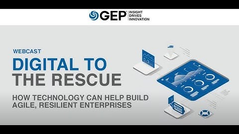 Building Agile, Resilient Companies With Digital Procurement Technology | GEP