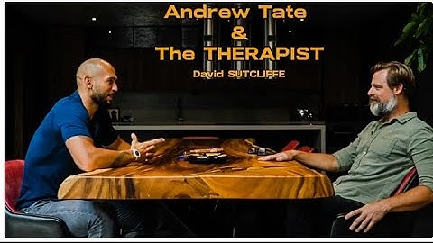The 10 Minutes Interview: Andrew Tate and David SUTCLIFFE/The Psychologist