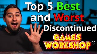 Top 5 BEST and WORST Discontinued Games Workshop Models