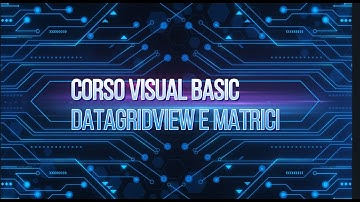Corso Visual Basic - DataGridView e uso con le matrici