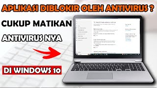 Download lagu CARA MENONAKTIFKAN ANTIVIRUS DI WINDOWS 10 TERBARU 2023