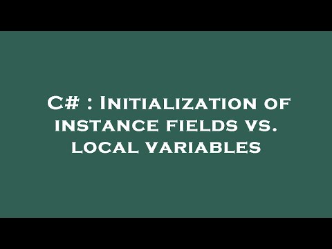 C# : Initialization of instance fields vs. local variables