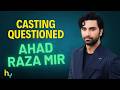 Jo Bachay Hain Sang Samait Lo: Fans Question Ahad Raza Mir Casting | अहद रजा मीर | Hungama Express