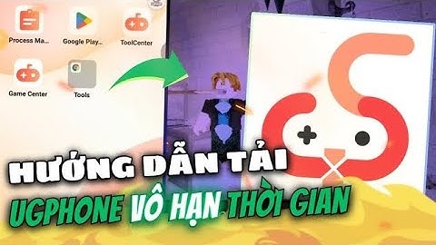 HƯỚNG DẪN TẢI HACK UGPHONE VÔ HẠN THỜI GIAN - NO KEY , KHÔNG BỊ VĂNG , THOÁT VẪN TREO NGON....