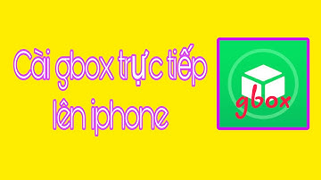 Cài GBox trực tiếp lên iphone.cài ipa không giới hạn cho ios