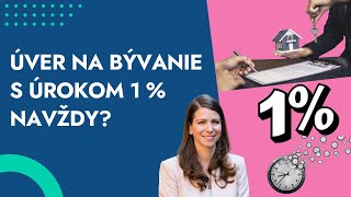 Úver na bývanie s úrokom 1 % navždy