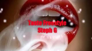 Taste Freestyle- Steph G