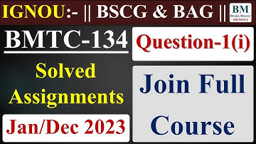 BMTC 134 Solved Assignment 2023 || BMTC 134 Assignment Solution 2023 || June / Dec 2023 || IGNOU.