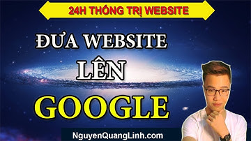 Hướng dẫn làm website bằng wordpress từ A đến Z - Bài 13: Đưa website của bạn lên google
