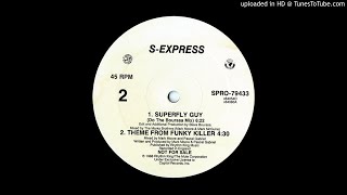 S'Express - Superfly Guy [Do The Bourasa Mix]