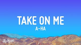 a-ha - Take On Me (Lyrics)  | 25 Min