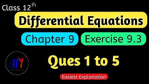 Chapter 9 Exercise 9.3 ( Questions 1 to 5 ) Differential Equations Class 12 Maths | NCERT Solutions