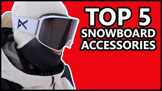 Top 5 Snowboard Accessories 2020