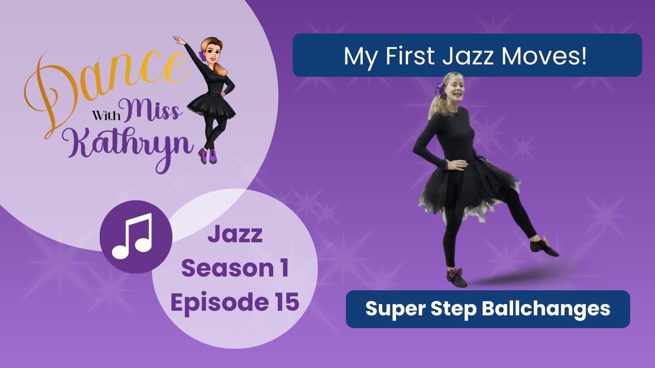 Jazz Episode 15: My First Jazz Moves! Super Step Ballchanges - YouTube