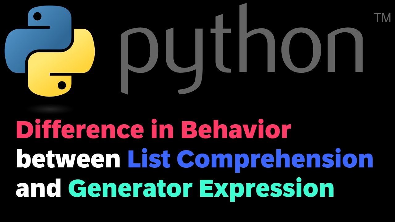 Difference Behavior between List Comprehension and Generator YouTube