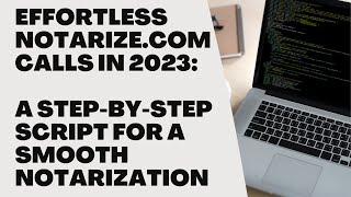 Effortless Notarize.com Calls in 2023: Step-by-Step Script for A Smooth Notarization